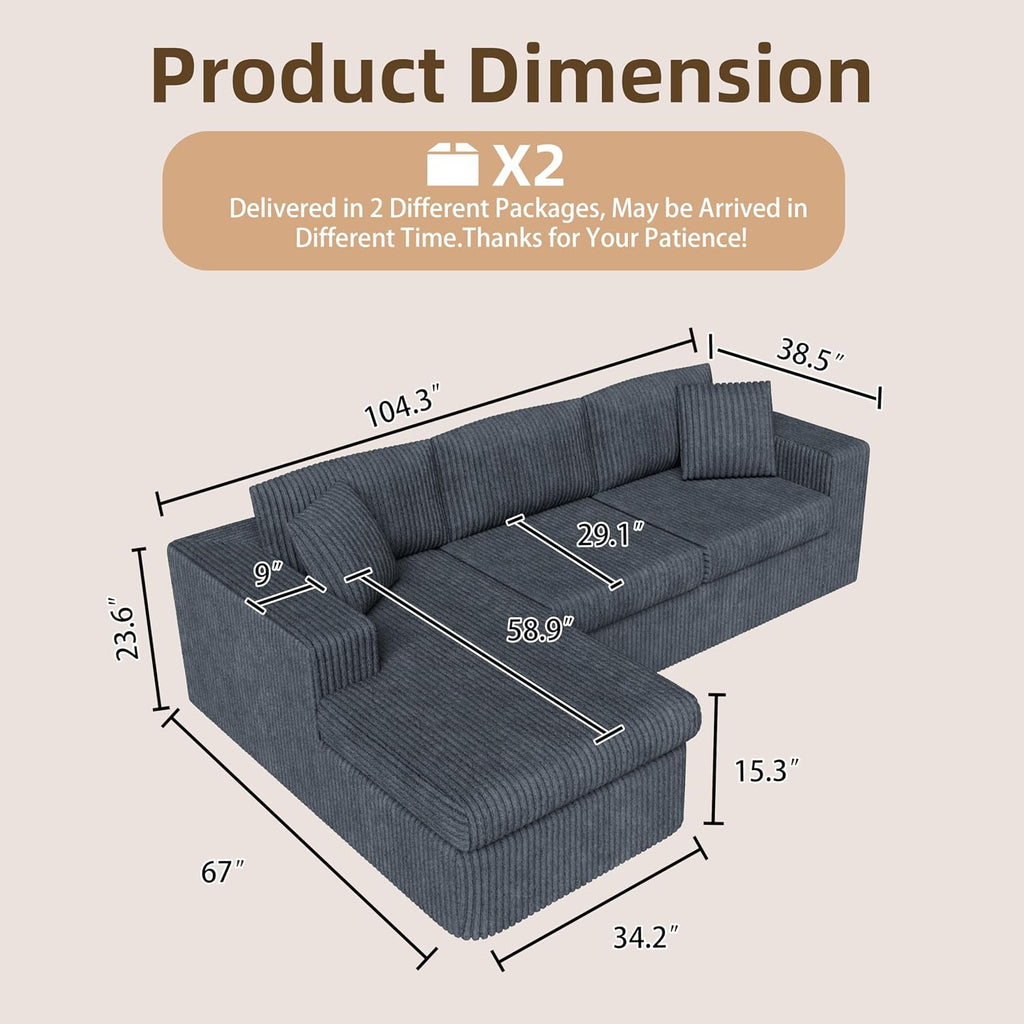 Shintenchi 105' Modular Sectional Sofa, Boneless L Shaped Couch with Deep Seat, Cloud Foam Couch with Oversized Chaise, Plush Cordurory Sofa No Assembly Needed for Living Room, Dark Gray